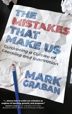 Die Fehler, die uns machen: Aufbau einer Kultur des Lernens und der Innovation - The Mistakes That Make Us: Cultivating a Culture of Learning and Innovation