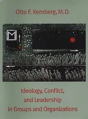 Ideologie, Konflikt und Führung in Gruppen und Organisationen - Ideology, Conflict, and Leadership in Groups and Organizations