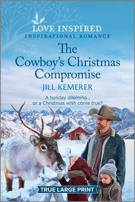 Der Weihnachtskompromiss des Cowboys: Ein erhebender, inspirierender Liebesroman - The Cowboy's Christmas Compromise: An Uplifting Inspirational Romance