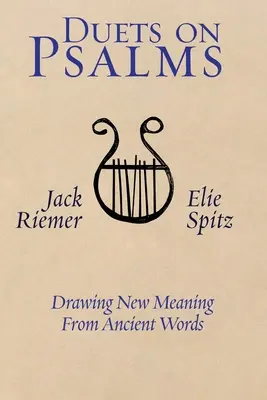 Duette über Psalmen: Den alten Worten eine neue Bedeutung abgewinnen - Duets on Psalms: Drawing New Meaning From Ancient Words