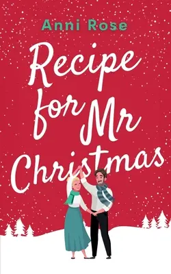 Rezept für Herrn Weihnachten: Eine brandneue erbauliche Liebeskomödie über eine zweite Chance, die Liebe zu finden - Recipe for Mr Christmas: A brand new uplifting rom-com about a second chance at finding love