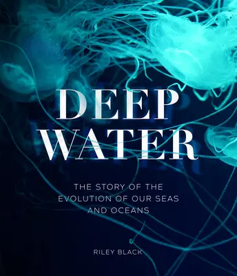 Deep Water - Die Geschichte der Evolution unserer Meere und Ozeane - Deep Water - The Story of the Evolution of Our Seas and Oceans