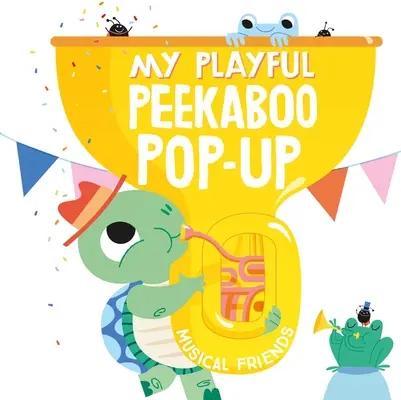 Meine spielerischen Peekaboo-Pop-Up-Musikfreunde - My Playful Peekaboo Pop-Up Musical Friends