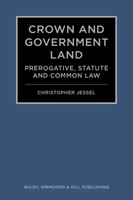 Crown and Government Land - Prerogative, Statute und Common Law - Crown and Government Land - Prerogative, Statute and Common Law