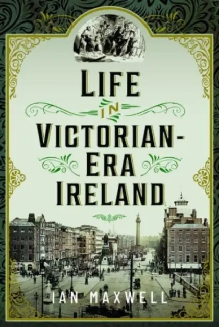 Das Leben im Irland des Viktorianischen Zeitalters - Life in Victorian Era Ireland