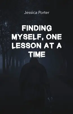 Sich selbst finden, eine Lektion nach der anderen - Finding Myself One Lesson At A Time
