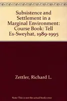 Subsistenz und Besiedlung in einer marginalen Umgebung: Tell Es-Sweyhat, 1989-1995 - Subsistence and Settlement in a Marginal Environment: Tell Es-Sweyhat, 1989-1995