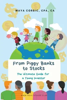 Vom Sparschwein zu Aktien: Der ultimative Leitfaden für junge Anleger - From Piggy Banks to Stocks: The Ultimate Guide for a Young Investor