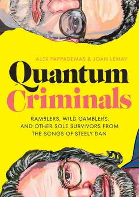 Quantum Criminals - Wanderer, wilde Spieler und andere Alleinüberlebende aus den Songs von Steely Dan - Quantum Criminals - Ramblers, Wild Gamblers, and Other Sole Survivors from the Songs of Steely Dan