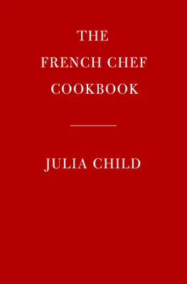 Das Kochbuch der französischen Köchin - The French Chef Cookbook