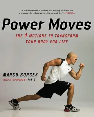 Power Moves: Die vier Bewegungen, die Ihren Körper für das Leben verändern - Power Moves: The Four Motions to Transform Your Body for Life