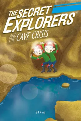 Die geheimen Entdecker und die Höhlenkrise (The Secret Explorers and the Cave Crisis) - The Secret Explorers and the Cave Crisis