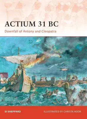 Actium 31 v. Chr: Der Untergang von Antonius und Kleopatra - Actium 31 BC: Downfall of Antony and Cleopatra