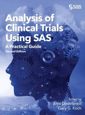Analyse von klinischen Studien mit SAS: Ein praktischer Leitfaden, zweite Auflage - Analysis of Clinical Trials Using SAS: A Practical Guide, Second Edition