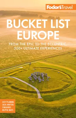 Fodor's Bucket List Europa: Vom Epischen zum Exzentrischen, 500+ ultimative Erlebnisse - Fodor's Bucket List Europe: From the Epic to the Eccentric, 500+ Ultimate Experiences