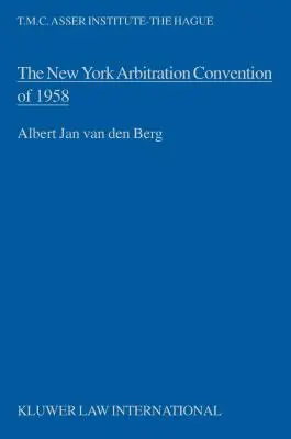 Das New Yorker Schiedsübereinkommen von 1958, Auf dem Weg zu einer einheitlichen richterlichen Auslegung - The New York Arbitration Convention of 1958, Towards a Uniform Judicial Interpretation