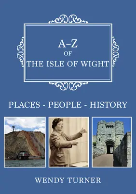 A-Z der Isle of Wight - Orte-Personen-Geschichte - A-Z of the Isle of Wight - Places-People-History