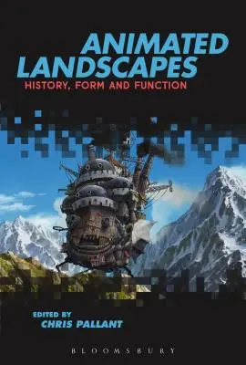 Animierte Landschaften: Geschichte, Form und Funktion - Animated Landscapes: History, Form and Function