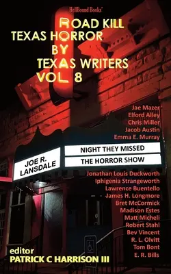 Road Kill: Texas Horror von texanischen Schriftstellern Band 8 - Road Kill: Texas Horror by Texas Writers Vol. 8