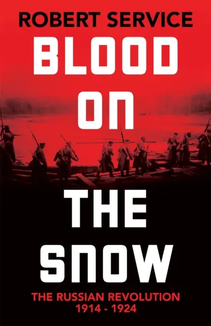 Blut im Schnee - Die Russische Revolution 1914-1924 - Blood on the Snow - The Russian Revolution 1914-1924