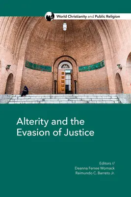 Alterität und die Umgehung der Gerechtigkeit: Erkundungen des Anderen im Weltchristentum - Alterity and the Evasion of Justice: Explorations of the Other in World Christianity