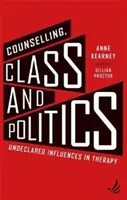 Beratung, Klasse und Politik - Undeklarierte Einflüsse in der Therapie - Counselling, Class and Politics - Undeclared influences in therapy