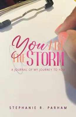 Du bist der Sturm: Ein Tagebuch über meine Reise zu dir - You Are the Storm: A Journal of My Journey to You