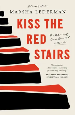 Küss die rote Treppe: Der Holocaust, einmal entfernt: Eine Erinnerung - Kiss the Red Stairs: The Holocaust, Once Removed: A Memoir