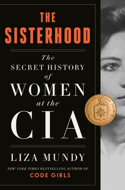 Sisterhood - Die geheime Geschichte der Frauen bei der CIA - Sisterhood - The Secret History of Women at the CIA