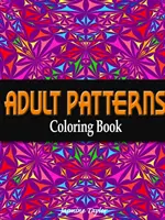Adult Patterns Malbuch - Adult Patterns Coloring Book