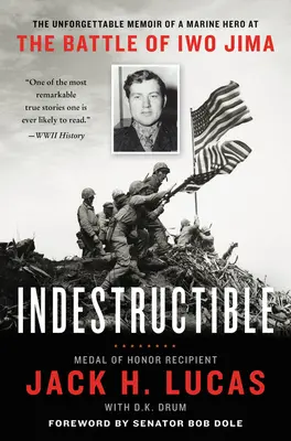 Unzerstörbar: Die unvergesslichen Memoiren eines Marinehelden in der Schlacht von Iwo Jima - Indestructible: The Unforgettable Memoir of a Marine Hero at the Battle of Iwo Jima