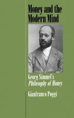 Geld und der moderne Geist: Georg Simmels Philosophie des Geldes - Money and the Modern Mind: Georg Simmel's Philosophy of Money