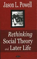 Sozialtheorie und späteres Leben neu denken - Rethinking Social Theory & Later Life