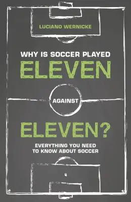 Warum wird Fußball mit elf gegen elf gespielt - Alles, was Sie über Fußball wissen müssen - Why Is Soccer Played Eleven Against Eleven - Everything You Need To Know About Soccer