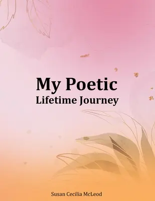 Meine poetische Reise durch das Leben - My Poetic Lifetime Journey