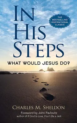 In seinen Fußstapfen: Was würde Jesus tun? - In His Steps: What Would Jesus Do?