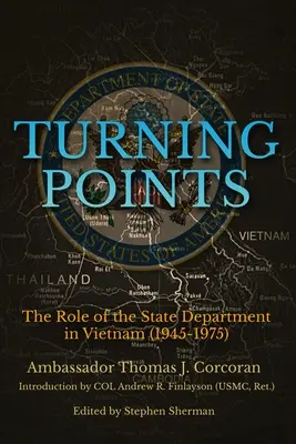 Wendepunkte: Die Rolle des Außenministeriums in Vietnam (1945-1975) - Turning Points: The Role of the State Department in Vietnam (1945-1975)