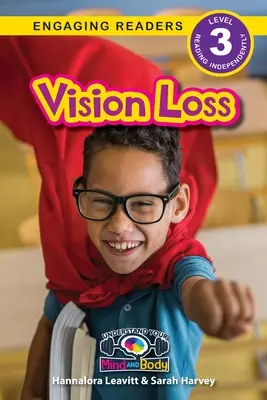 Sehkraftverlust: Verstehen Sie Ihren Geist und Körper (Engaging Readers, Level 3) - Vision Loss: Understand Your Mind and Body (Engaging Readers, Level 3)