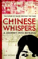 Chinesisches Geflüster - Eine Reise in den Verrat - Chinese Whispers - A Journey Into Betrayal