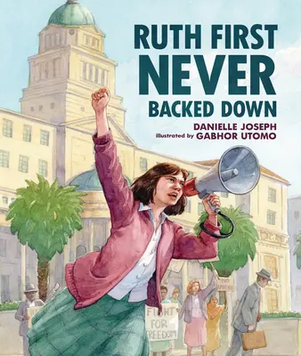 Ruth First gab niemals auf - Ruth First Never Backed Down