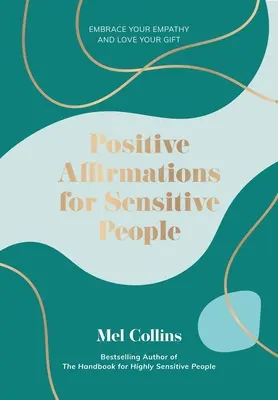 Positive Affirmationen für einfühlsame Menschen: Nimm deine Empathie an und liebe deine Gabe - Positive Affirmations for Sensitive People: Embrace Your Empathy and Love Your Gift