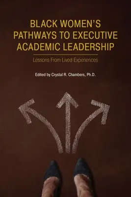 Der Weg schwarzer Frauen in akademische Führungspositionen - Black Women's Pathways to Executive Academic Leadership