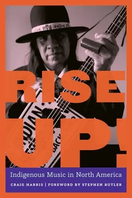 Rise Up!: Indigene Musik in Nordamerika - Rise Up!: Indigenous Music in North America