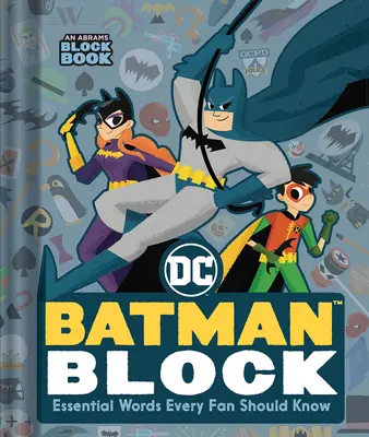 Batman-Block (ein Abrams-Block-Buch): Die wichtigsten Wörter, die jeder Fan kennen sollte - Batman Block (an Abrams Block Book): Essential Words Every Fan Should Know