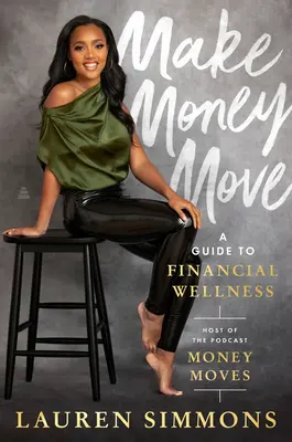 Make Money Move: Ein Leitfaden für finanzielles Wohlbefinden - Make Money Move: A Guide to Financial Wellness