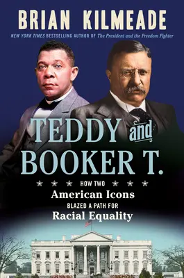 Teddy und Booker T.: Wie zwei amerikanische Ikonen den Weg zur Rassengleichheit bahnten - Teddy and Booker T.: How Two American Icons Blazed a Path for Racial Equality