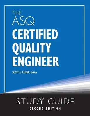 Das ASQ-Studienhandbuch für zertifizierte Qualitätsingenieure, zweite Auflage - The ASQ Certified Quality Engineer Study Guide, Second Edition