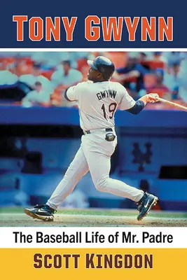 Tony Gwynn: Das Baseballleben von Mr. Padre - Tony Gwynn: The Baseball Life of Mr. Padre