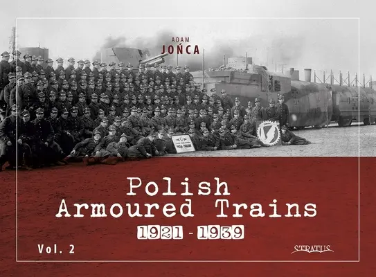 Polnische Panzerzüge 1921-1939 Bd. 2 - Polish Armoured Trains 1921-1939 Vol. 2