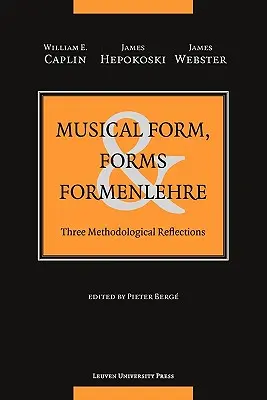 Musikalische Form, Formen und Formenlehre: Drei methodologische Überlegungen - Musical Form, Forms, and Formenlehre: Three Methodological Reflections